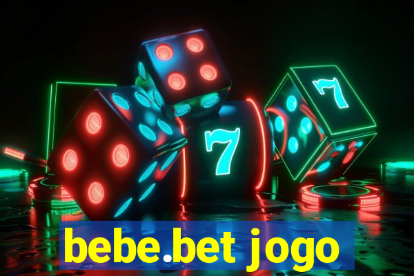 bebe.bet jogo